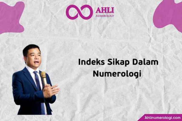 Apa yang Diungkapkan Indeks Sikap Numerologi Tentang Kepribadian Anda?