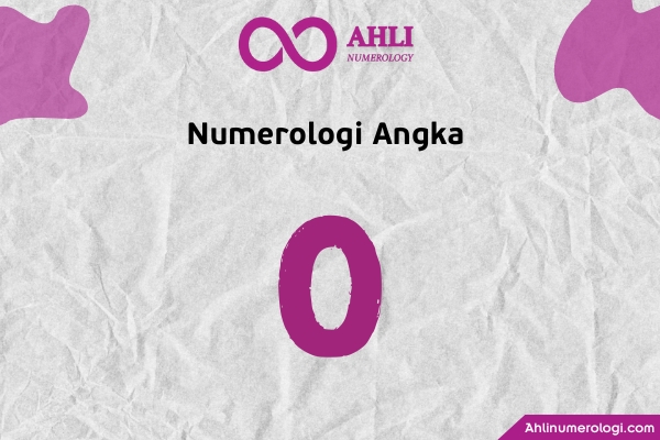 Numerologi Angka 0: Simbol dan Arti Angka 0 dalam Numerologi