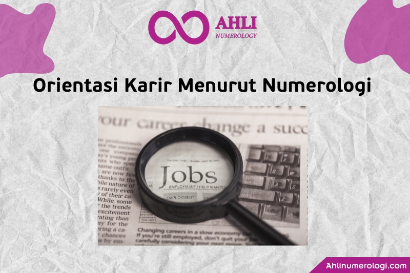 Numerologi Karier - Membantu Anda Memilih Pekerjaan yang Tepat